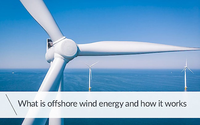 What is offshore wind energy and how it works